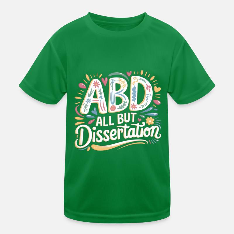 ABD All But Dissertation 7 Kinder Funktions-T-Shirt