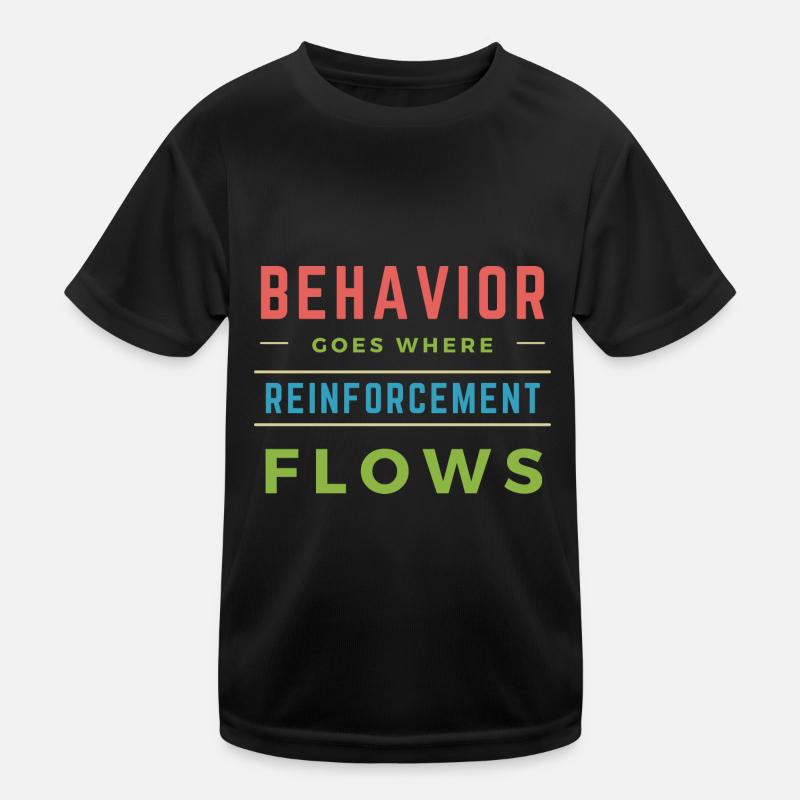 Behavior Goes Where Reinforcement Flows Kids Functional T-Shirt