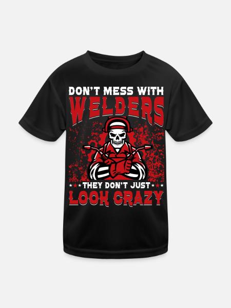 Don't mess with Welders they don't just look crazy - Kids Functional T-Shirt - black - Front
