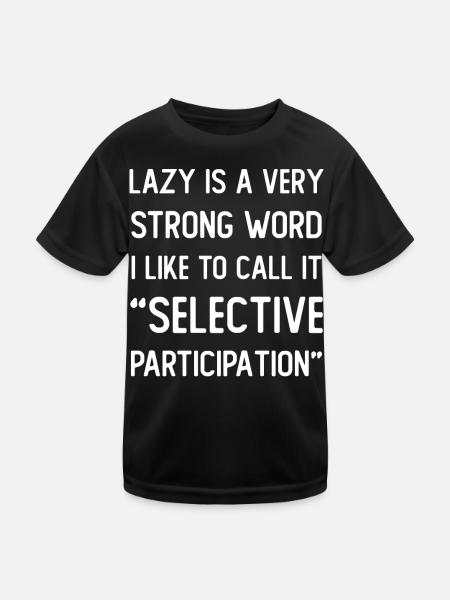 Lazy is a very strong word I like to call it - Kids Functional T-Shirt - black - Front