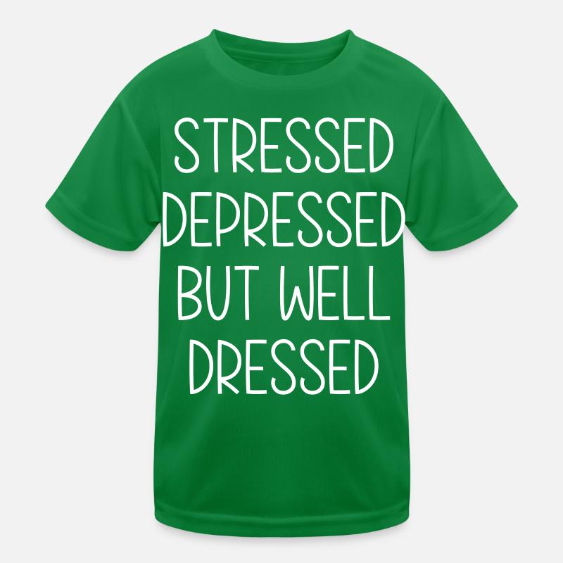 Stressed depressed but well Dressed Kids Functional T-Shirt