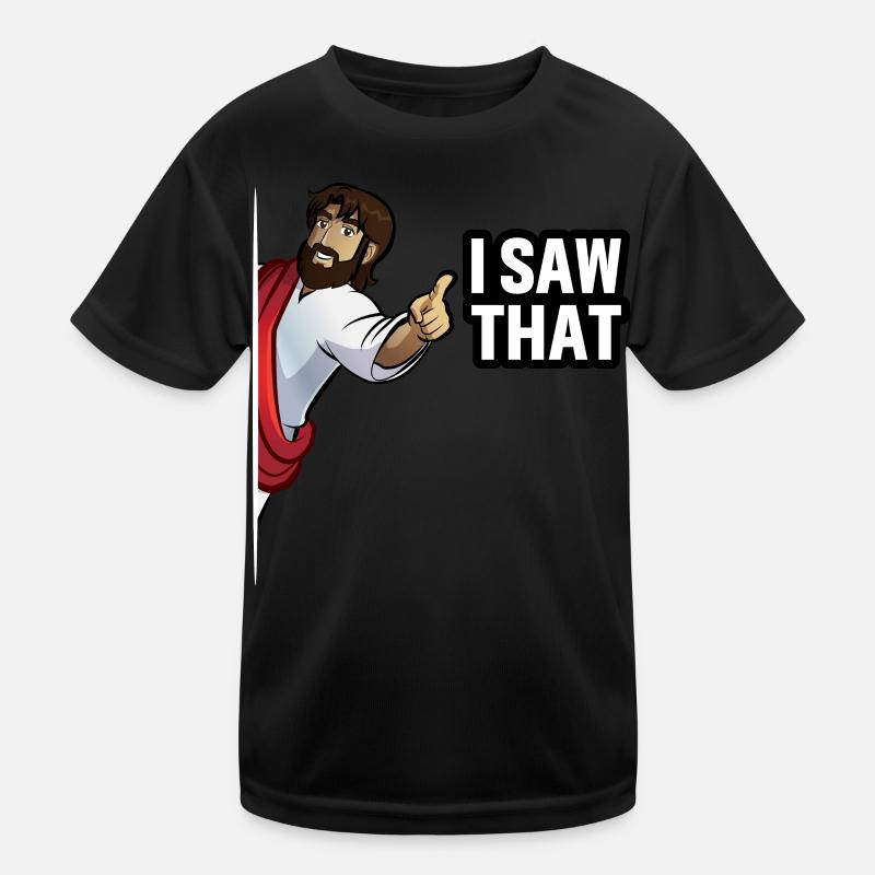 I saw That Jesus Kinder Funktions-T-Shirt