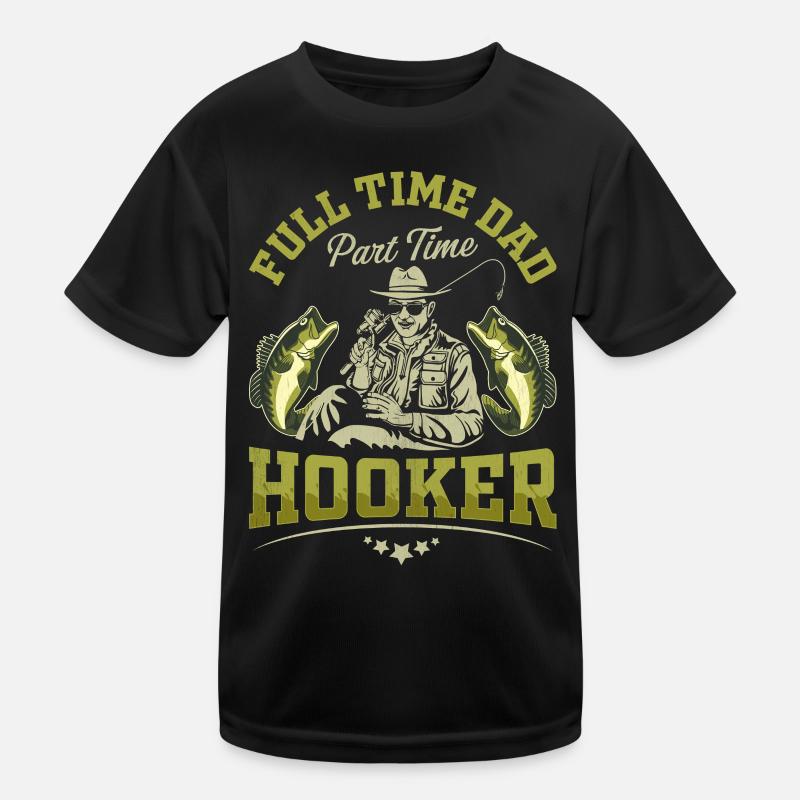 Full Time Dad Part Time Hookers Kids Functional T-Shirt