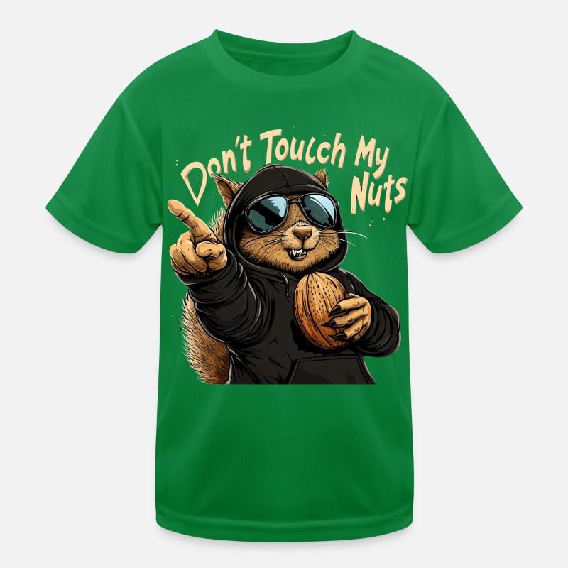 Don't Touch My Nuts - Lustiges Eichhörnchen Design Kinder Funktions-T-Shirt