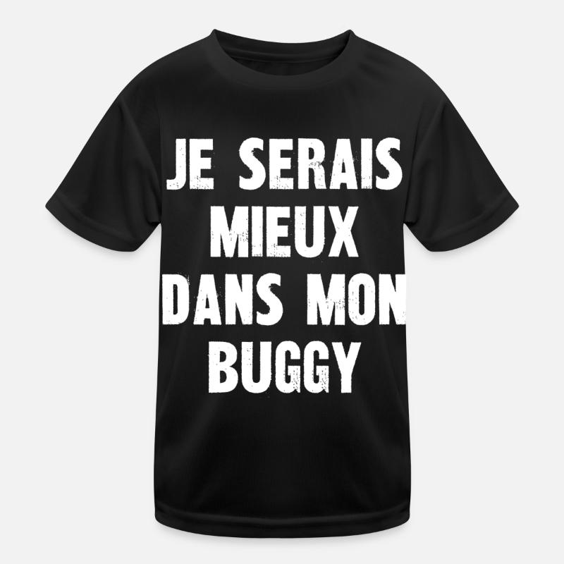 je serais mieux dans mon buggy T-shirt sport Enfant