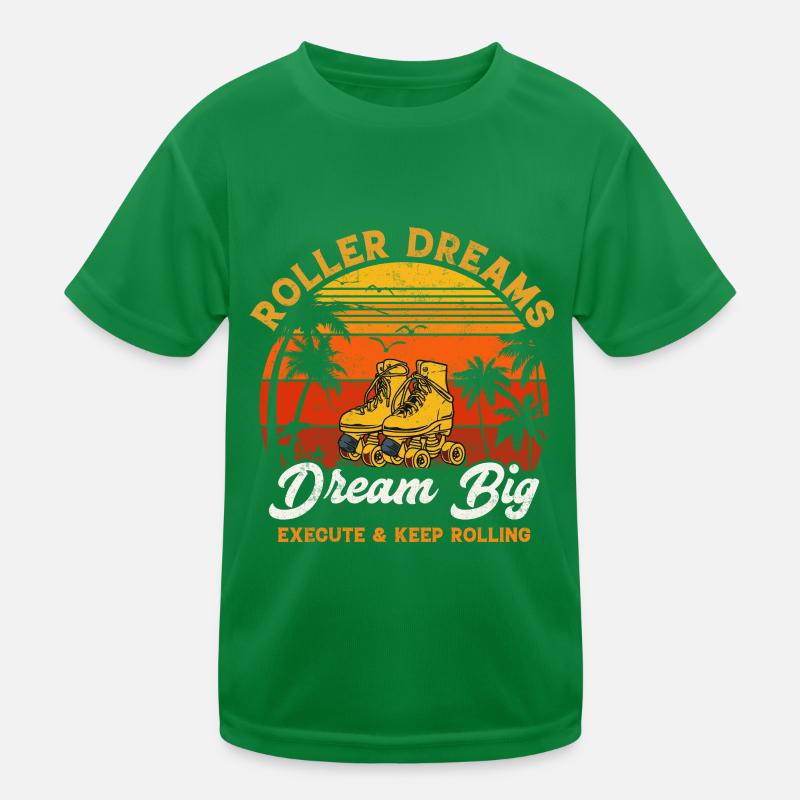 Roller dreams dream big execute and keep rolling Kids Functional T-Shirt