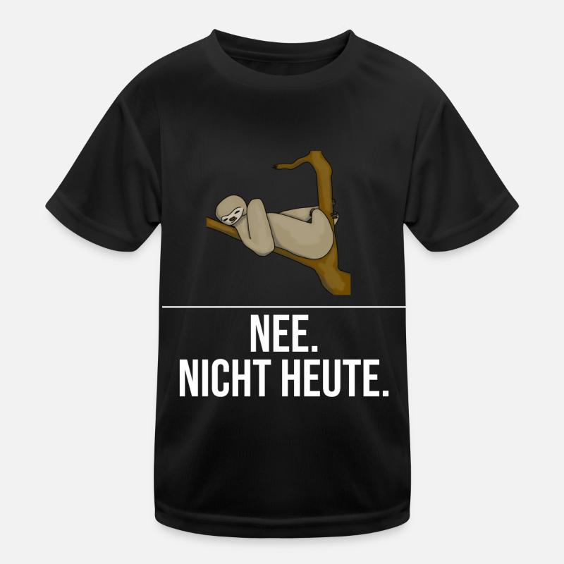 Faultier - Nee nicht heute Kinder Funktions-T-Shirt