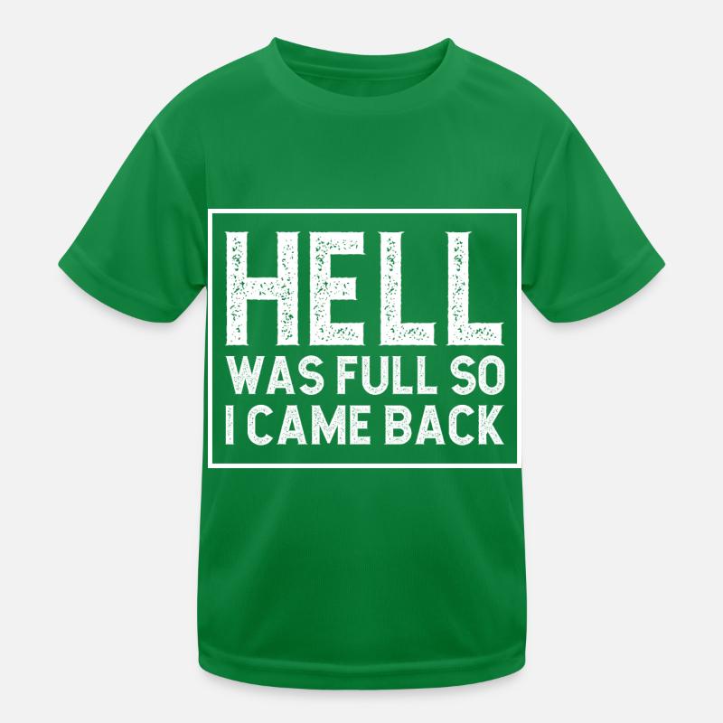 Hell was full so I came back Kids Functional T-Shirt
