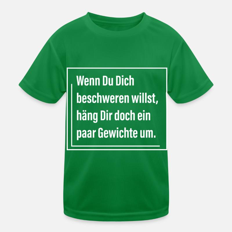 Wenn du dich beschweren willst häng dir doch ein Kinder Funktions-T-Shirt