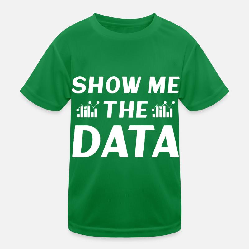 Show me the Data Kinder Funktions-T-Shirt