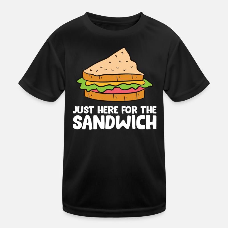 Sandwich - Just here for the sandwich Kinder Funktions-T-Shirt