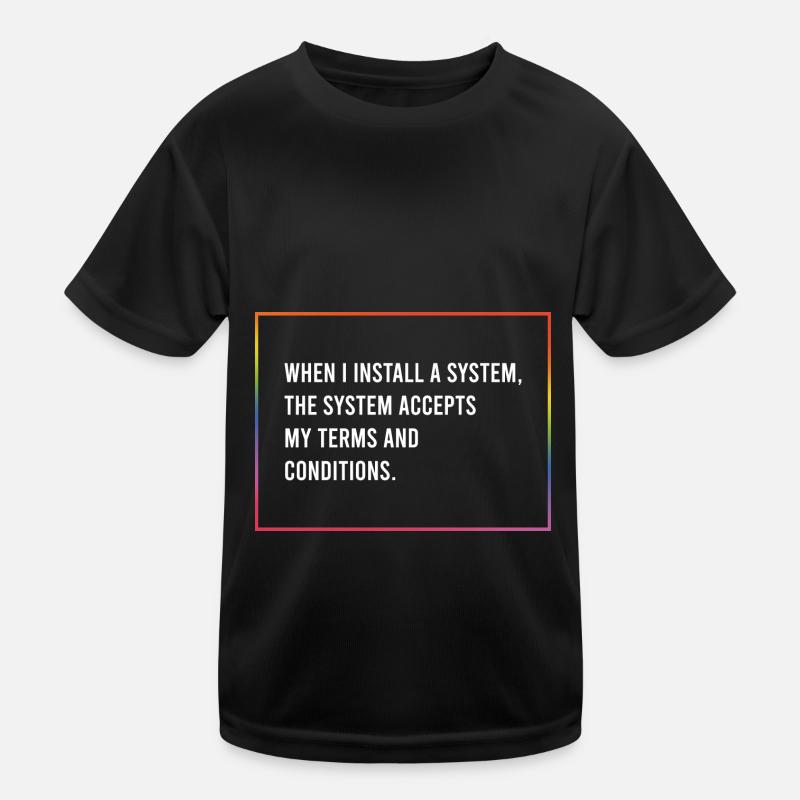 Wenn ich ein System installiere... Kinder Funktions-T-Shirt