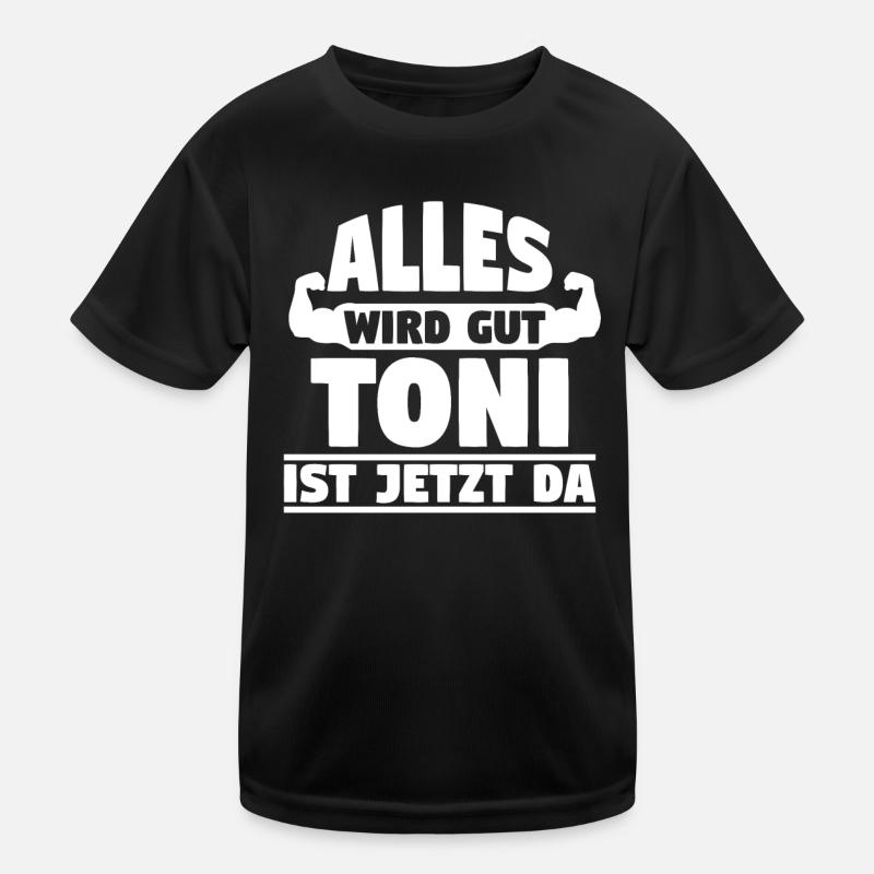 Alles wird gut Toni ist jetzt da - Kinder Funktions-T-Shirt - Schwarz