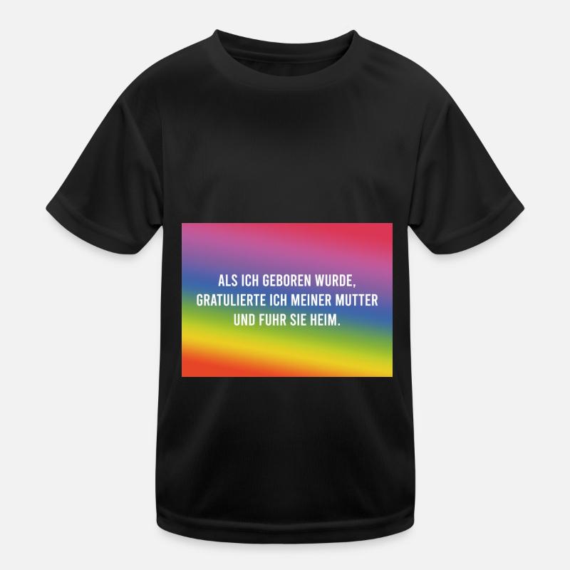 Als ich geboren wurde.. Kinder Funktions-T-Shirt