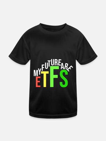 meine Zukunft sind ETFs - Kinder Funktions-T-Shirt - Schwarz - Vorne