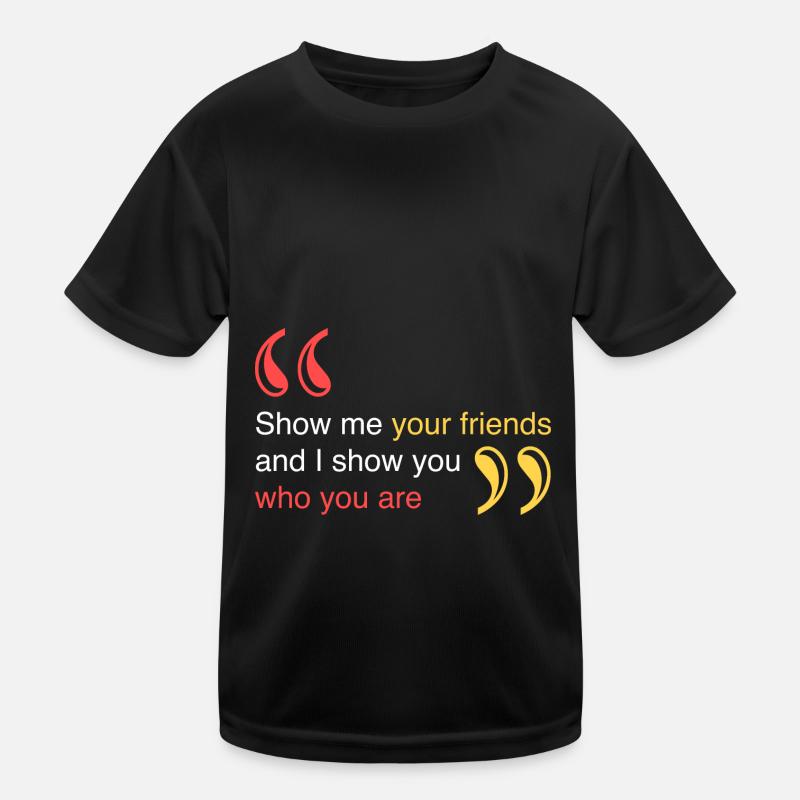 Show me your friends Kids Functional T-Shirt