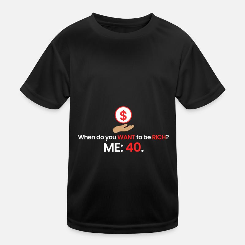 Reich mit 40! Kinder Funktions-T-Shirt