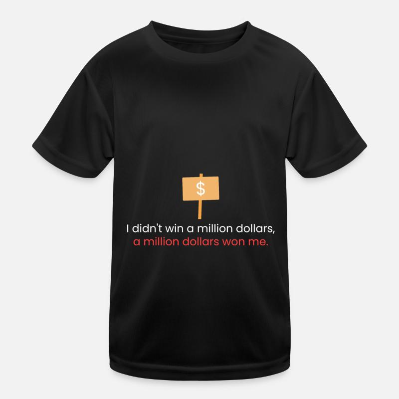 Ich habe nicht eine Million Dollar gewonnen Kinder Funktions-T-Shirt