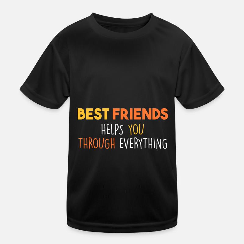 Best friends help you through everything - Kids Functional T-Shirt - black