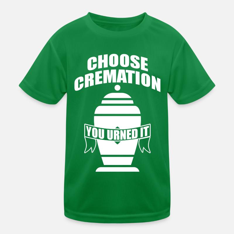 Wählen Sie die Einäscherung Sie urned es lustige Sprüche Kinder Funktions-T-Shirt