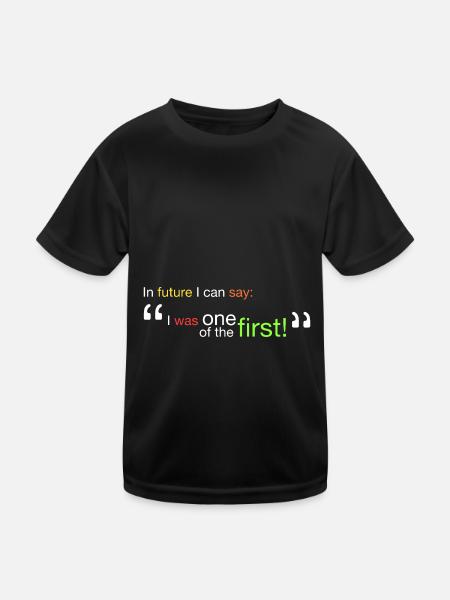 "Ich war einer der Ersten!" - Kinder Funktions-T-Shirt - Schwarz - Vorne