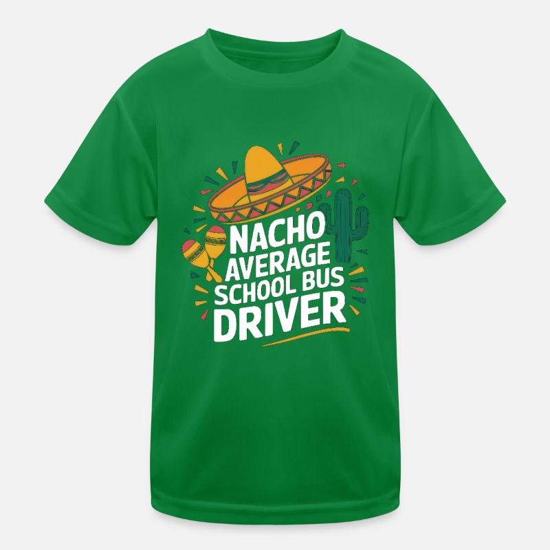 Nacho Average School Bus Driver Kinder Funktions-T-Shirt