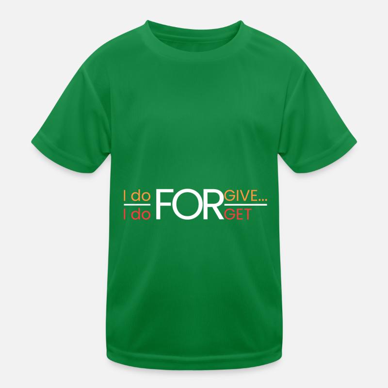 I forgive... I forget Kids Functional T-Shirt