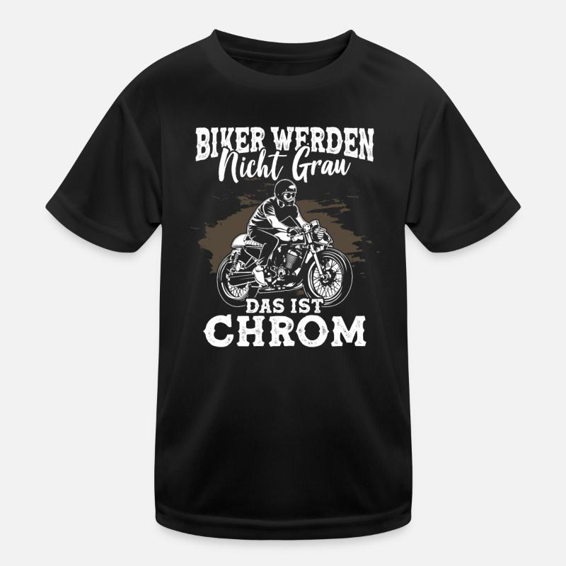 Biker werden nicht grau das ist Chrom Kinder Funktions-T-Shirt