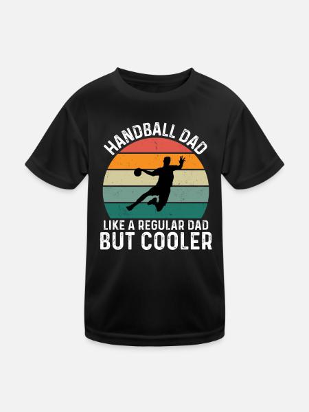 Handball Dad Like A Regular Dad But Cooler - Kinder Funktions-T-Shirt - Schwarz - Vorne