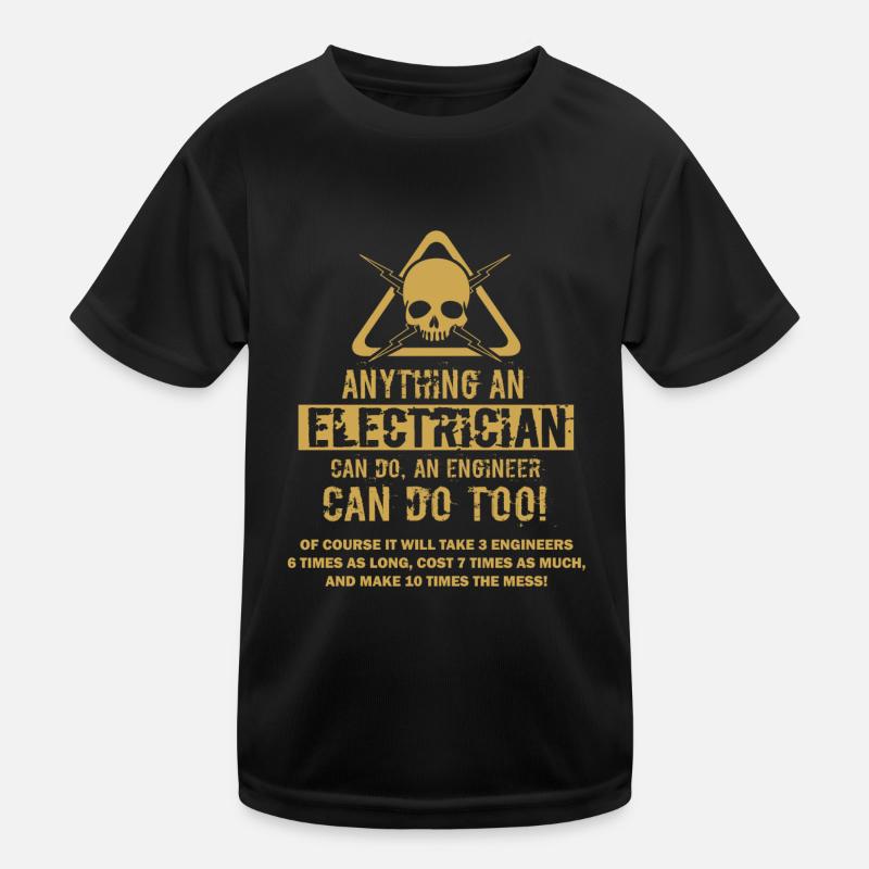 Anything an electrician can do, an engineer can do - Kids Functional T-Shirt - black