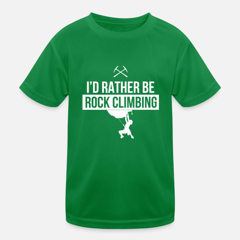 Rock climbing - I'd rather be Rock climbing Kids Functional T-Shirt