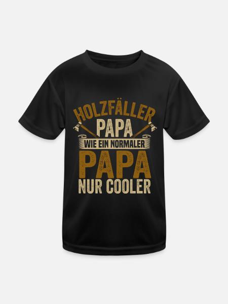 Holzfäller Papa Wie ein Normaler Papa Nur Cooler - Kinder Funktions-T-Shirt - Schwarz