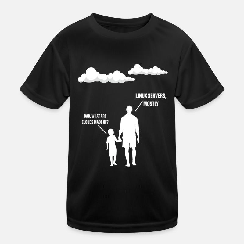 Papa, What Are Clouds Made Of, Linux Servers Mostly T-shirt sport Enfant
