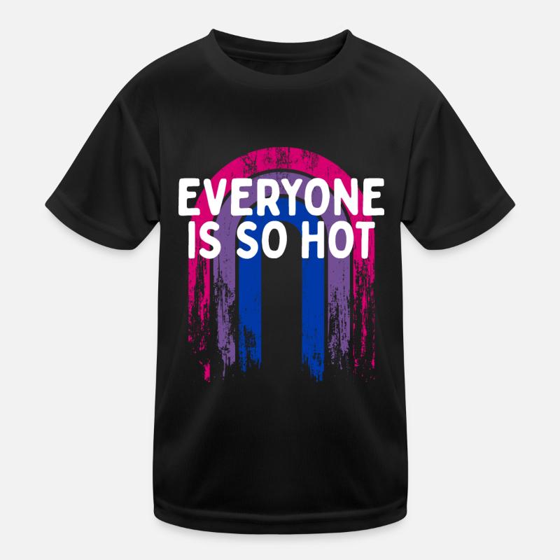 Everyone Is So Hot Bisexual LGBTQ Bi Pride Single Kinder Funktions-T-Shirt