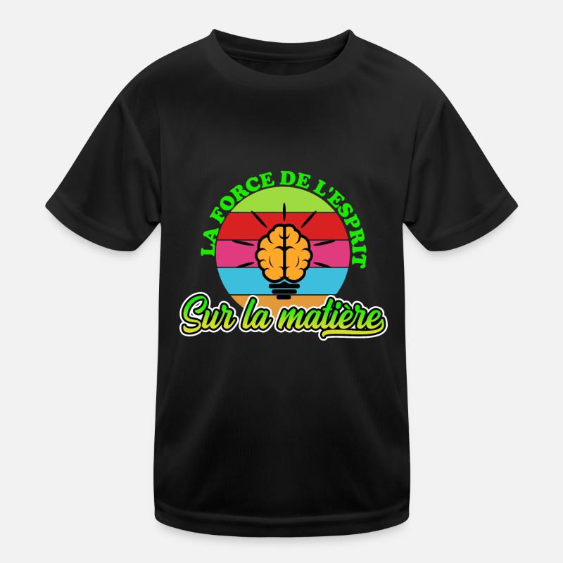 La force de l'es.prit sur la matière -NeedyMindSet T-shirt sport Enfant