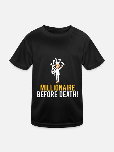 Millionnaire avant la mort ! - T-shirt sport Enfant - noir - Devant