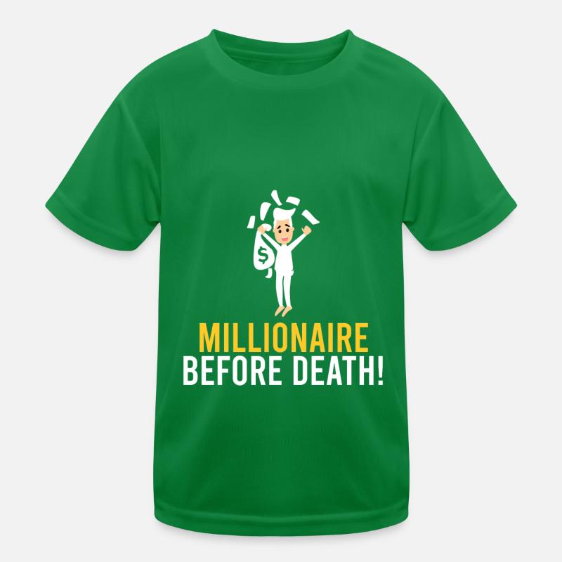 Millionaire before death! Kids Functional T-Shirt