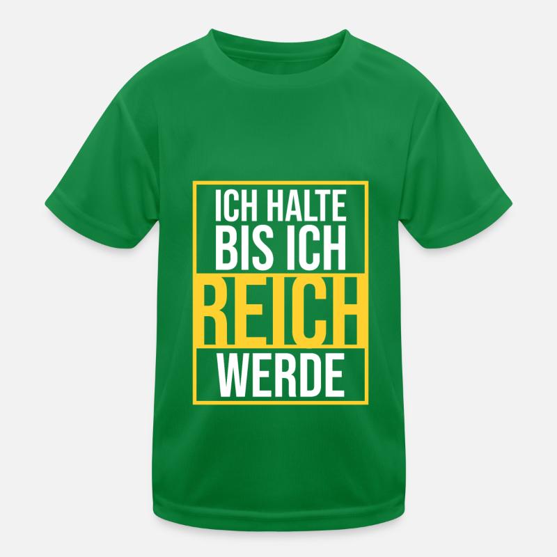 Ich halte bis ich reich werde Kinder Funktions-T-Shirt