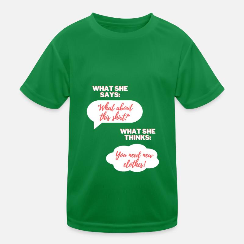 Sie: Du brauchst neue Kleidung! Kinder Funktions-T-Shirt