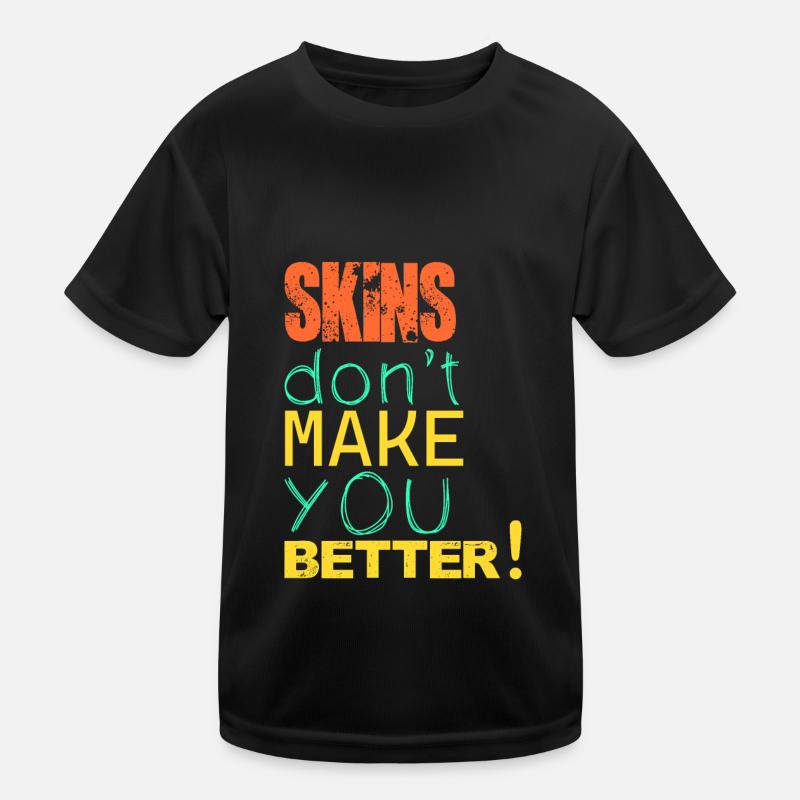Häute machen dich nicht besser! Kinder Funktions-T-Shirt