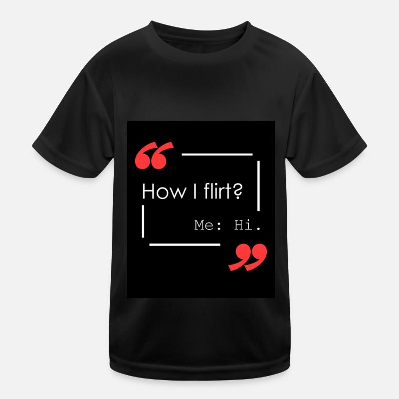 Wie flirte ich? Kinder Funktions-T-Shirt