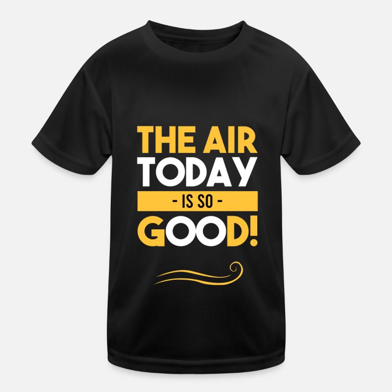 Die Luft ist heute so gut Kinder Funktions-T-Shirt