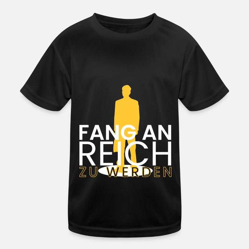fang an reich zu werden Kinder Funktions-T-Shirt