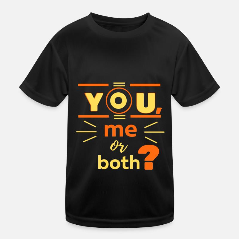 Sie, ich oder beide? Kinder Funktions-T-Shirt
