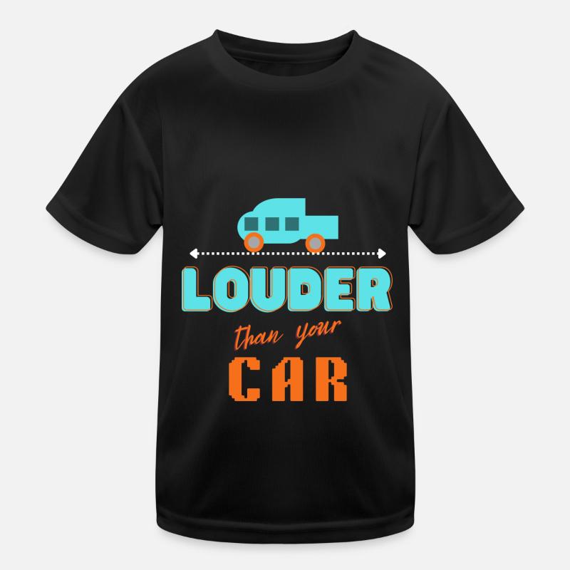 lauter als Ihr Auto Kinder Funktions-T-Shirt