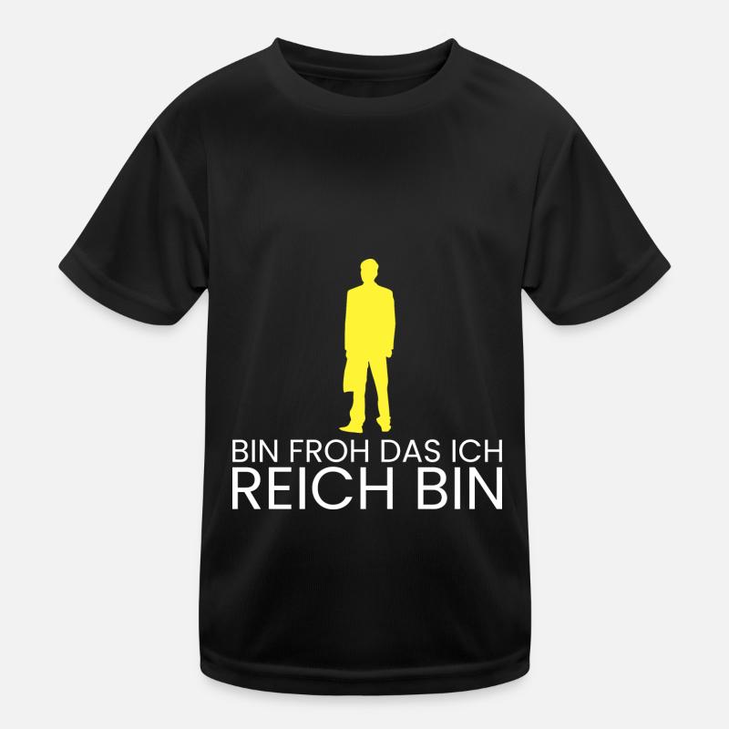 bin froh das ich reich bin Kinder Funktions-T-Shirt