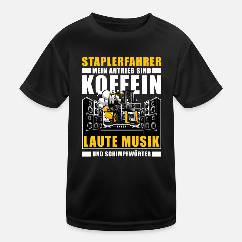 Antrieb Koffein Laute Musik Gabelstaplerfahrer Kinder Funktions-T-Shirt