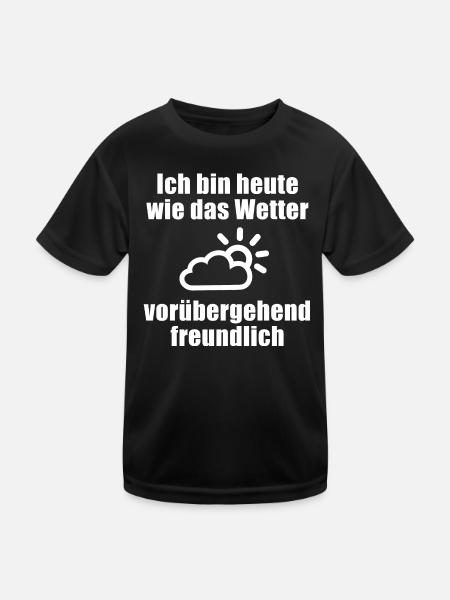 Bin heute wie das Wetter, vorübergehend freundlich - Kinder Funktions-T-Shirt - Schwarz - Vorne
