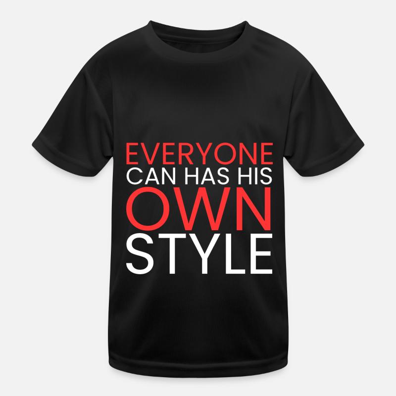 Jeder kann seinen eigenen Stil haben Kinder Funktions-T-Shirt