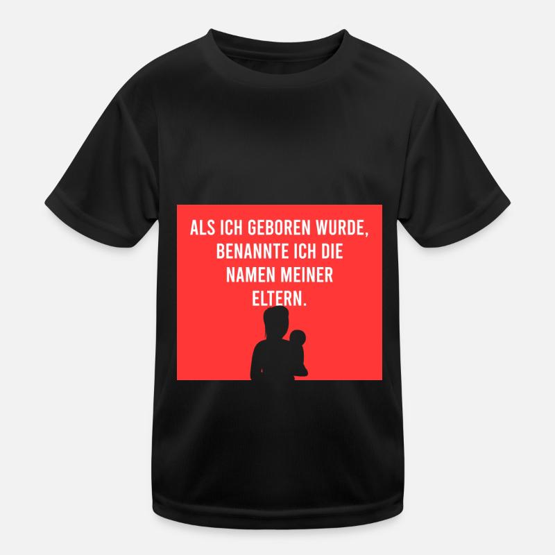 Als ich geboren wurde Kinder Funktions-T-Shirt